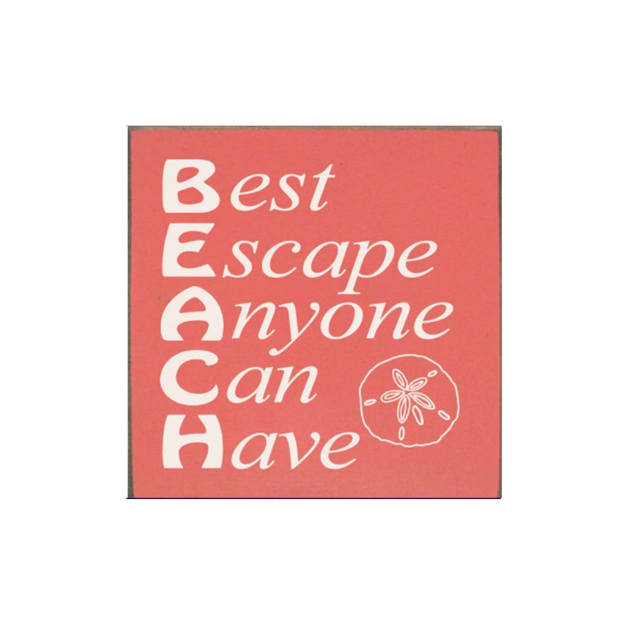 Beach Sign - Best Escape Anyone Can Have - 7"x7" - Festive Fit Home