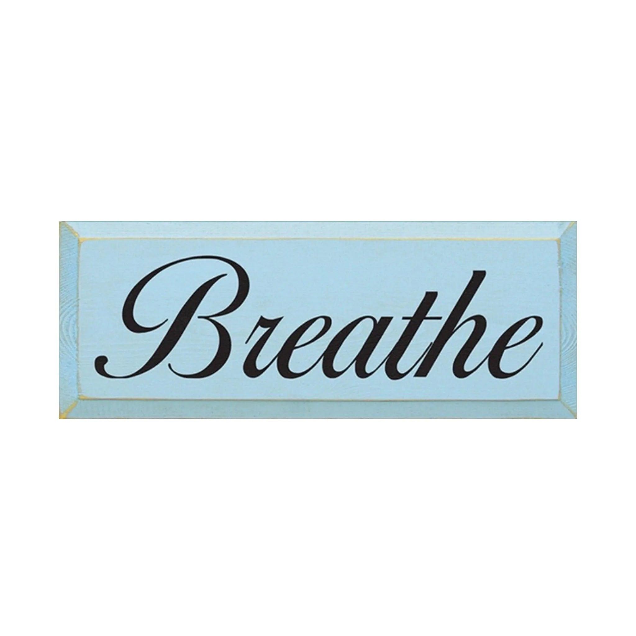 Breathe Wood Sign - 7"x18" - Festive Fit Home