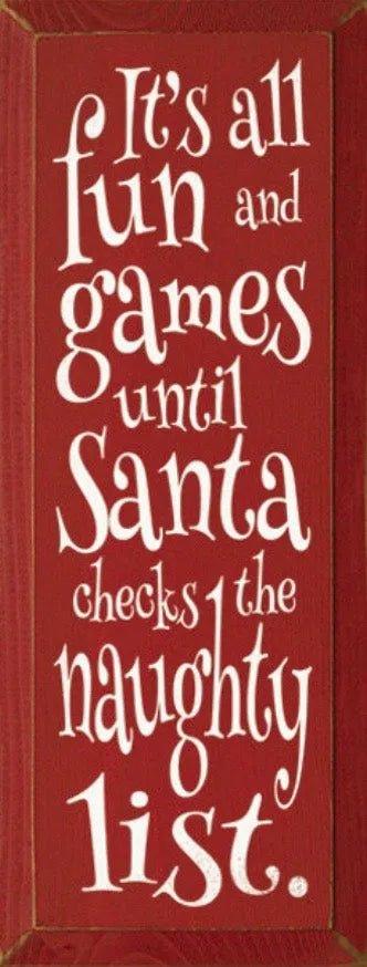 Christmas Quote Sign - Until Santa Checks the Naughty List - 9"x18" - Festive Fit Home