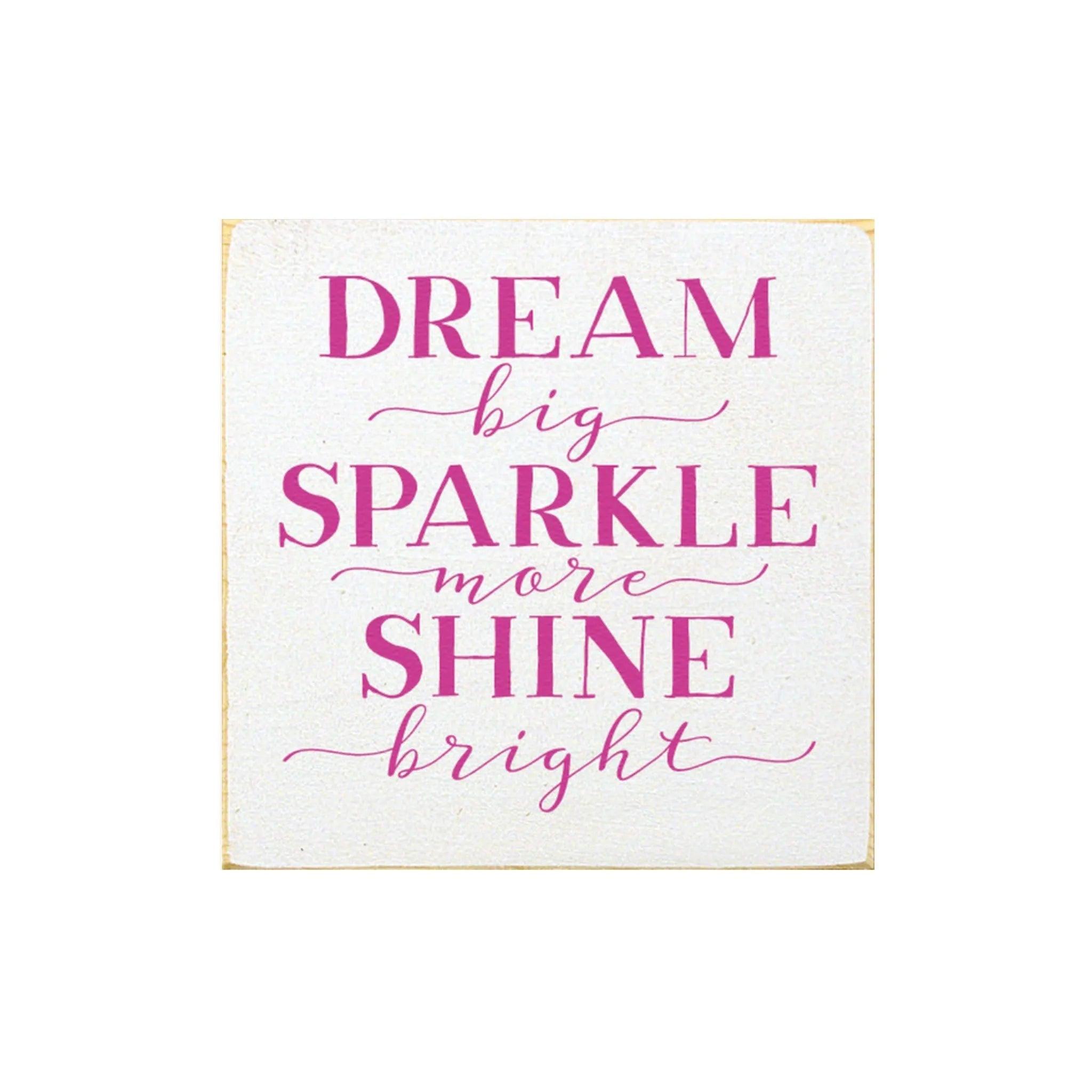 Dream Sparkle Shine Wood Quote Sign - 7"x7" - Festive Fit Home