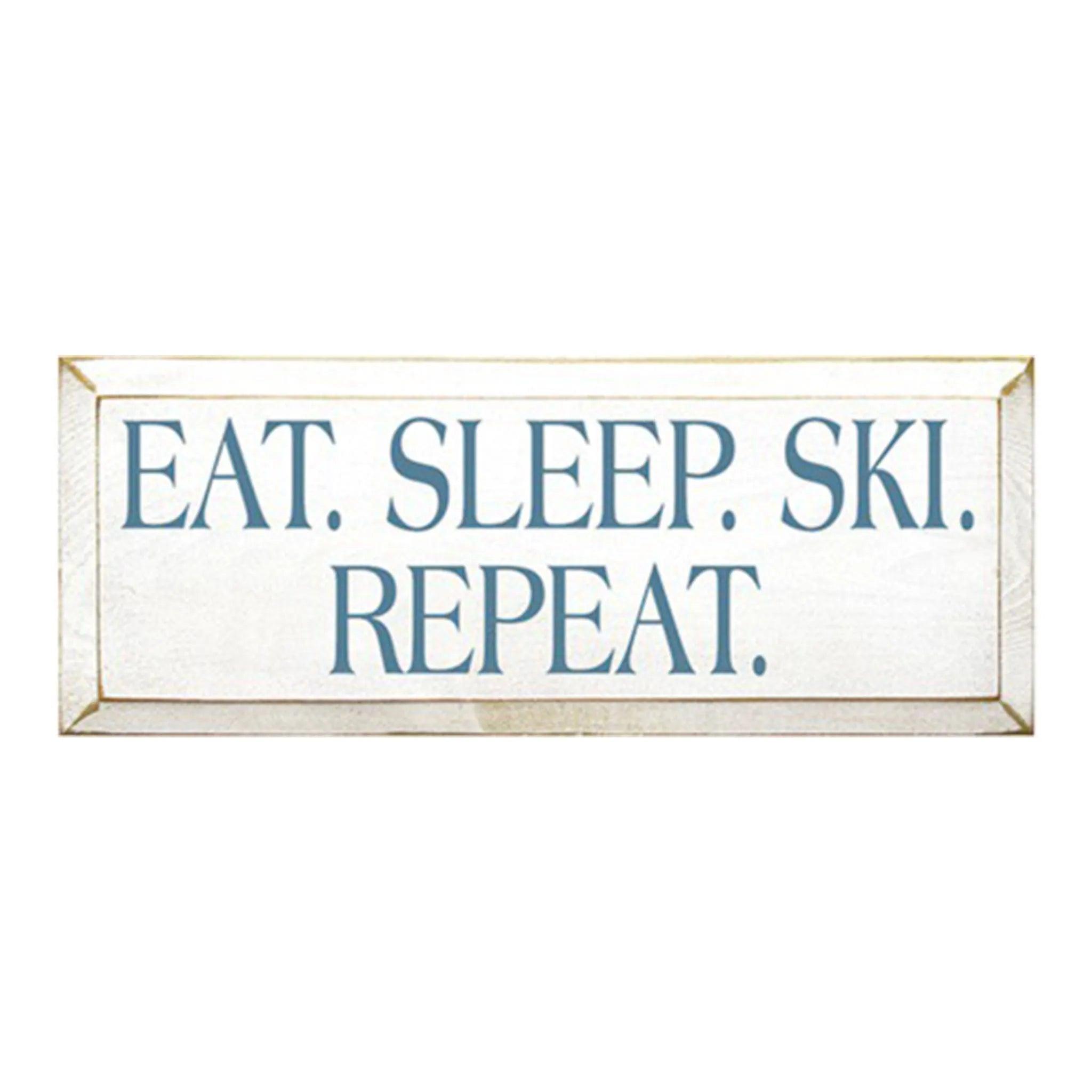 Eat. Ski. Sleep. Repeat - 7"x18" - Festive Fit Home