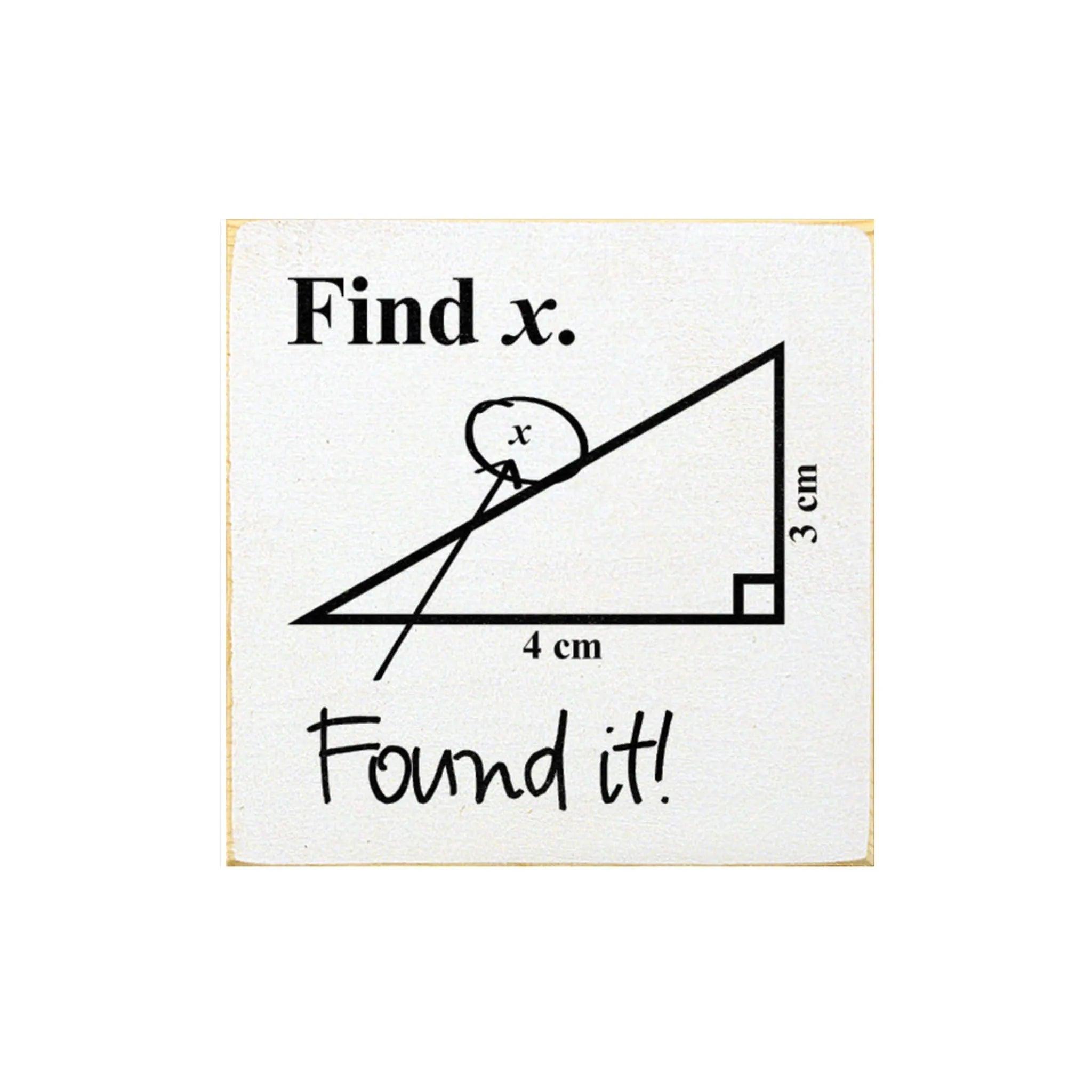 Geometric Math Funny Wood Sign Find "X" - 7"x7" - Festive Fit Home