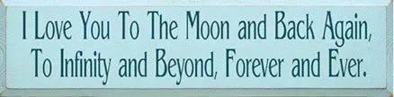 I Love you to the Moon and Back Again Wood Sign - 9"x36" - Festive Fit Home