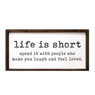 Life is Short Spend it with those you Love - Large Framed Wood Sign - 12"x24" - Festive Fit Home
