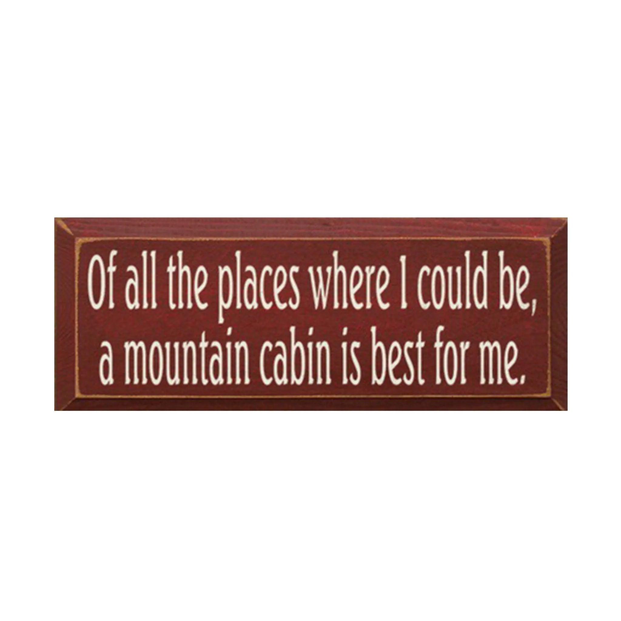 Mountain Cabin is Best for Me Wood Quote Sign - 7"x18" - Festive Fit Home