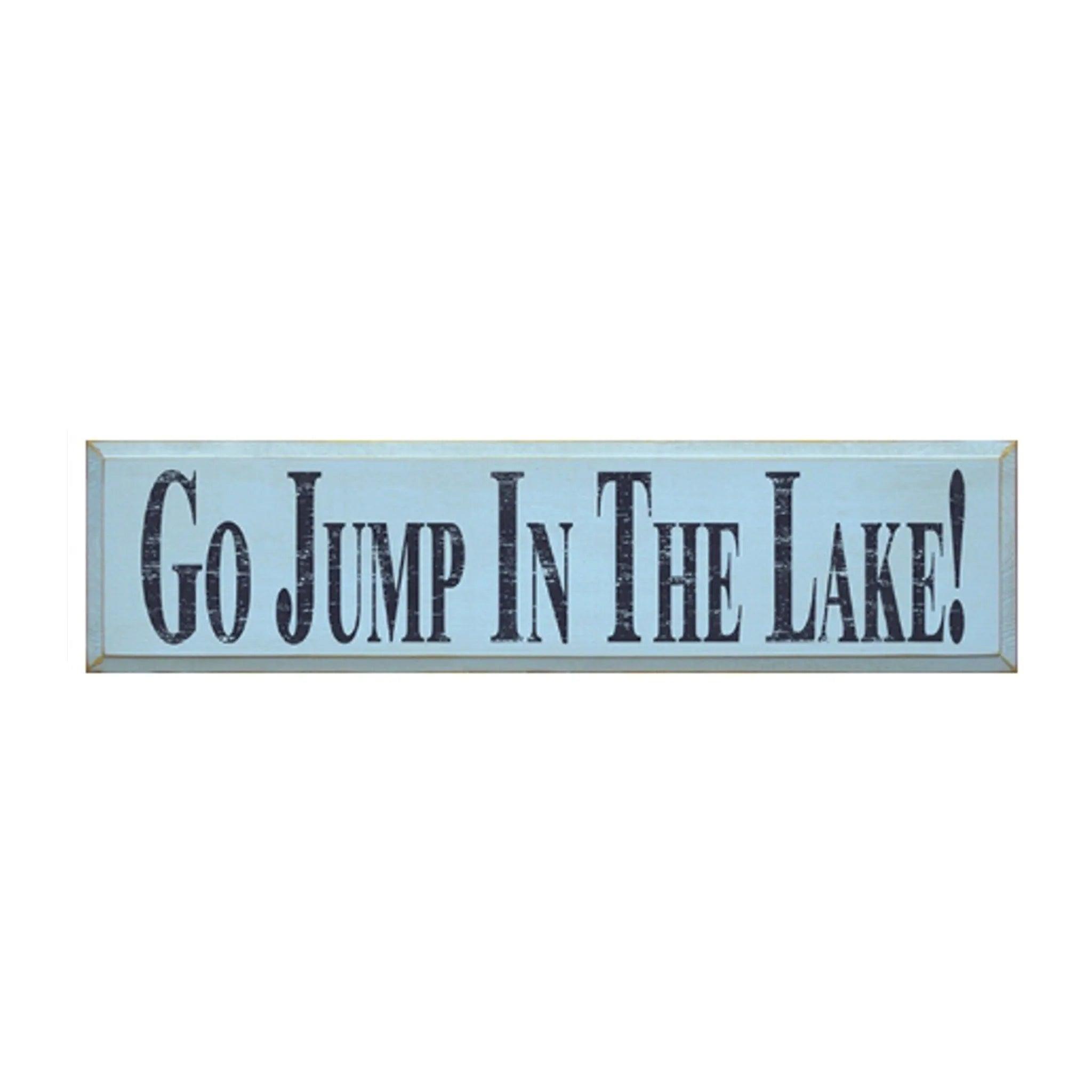 Lake Sign - Go Jump in the Lake Wood Sign - 9"x36" - Festive Fit Home