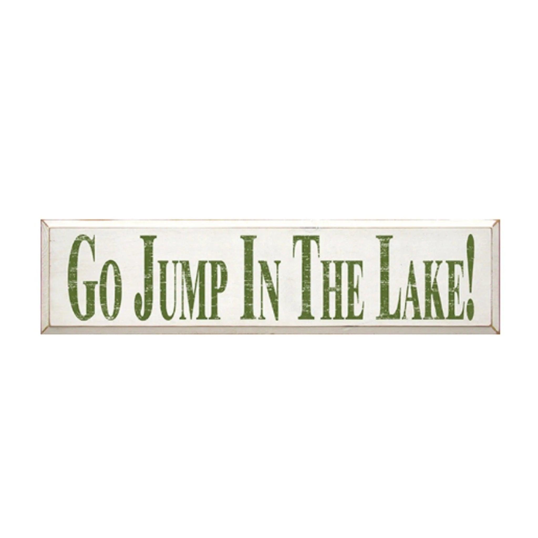 Lake Sign - Go Jump in the Lake Wood Sign - 9"x36" - Festive Fit Home