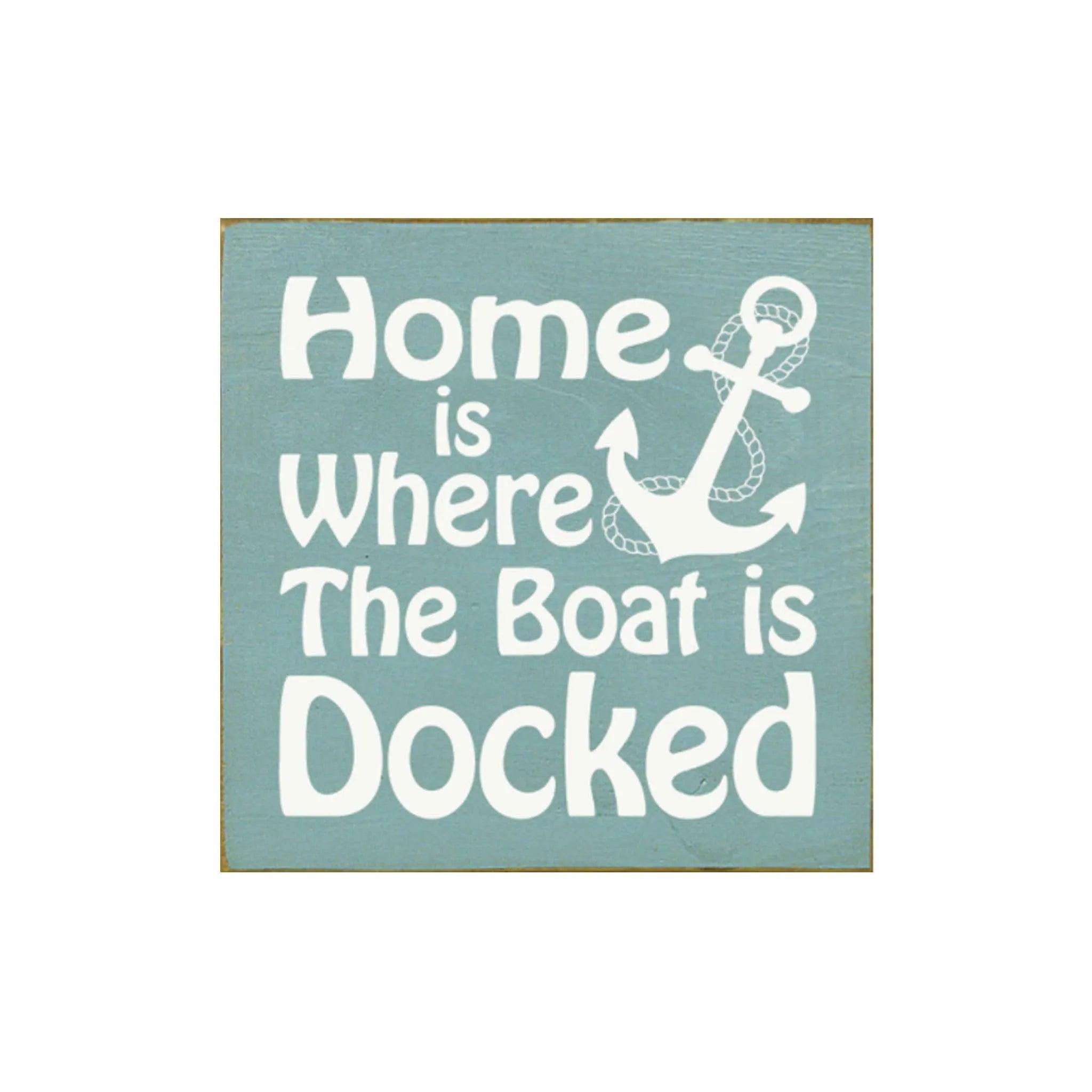 Nautical Wood Sign - Home is Where the Boat is Docked - 7"x7" - Festive Fit Home