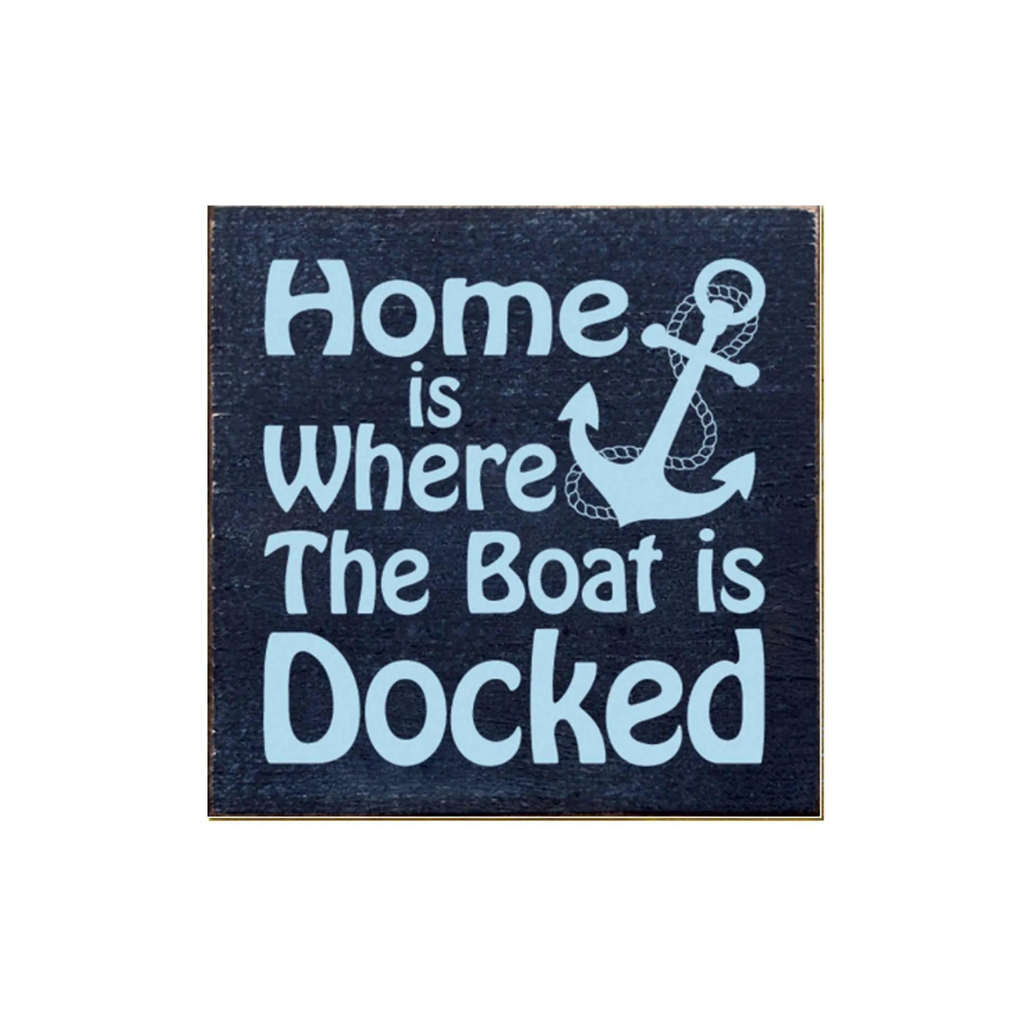 Nautical Wood Sign - Home is Where the Boat is Docked - 7"x7" - Festive Fit Home