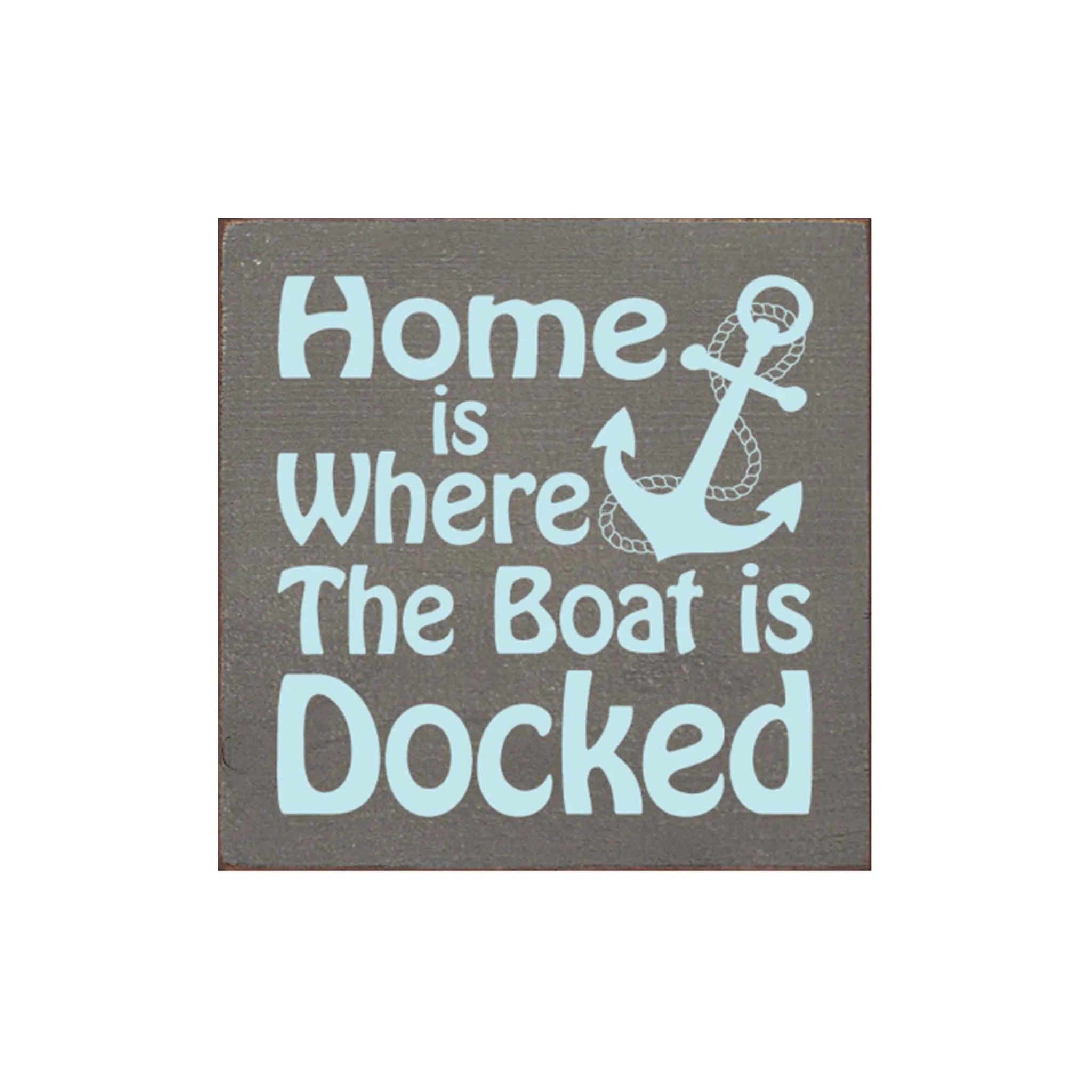 Nautical Wood Sign - Home is Where the Boat is Docked - 7"x7" - Festive Fit Home