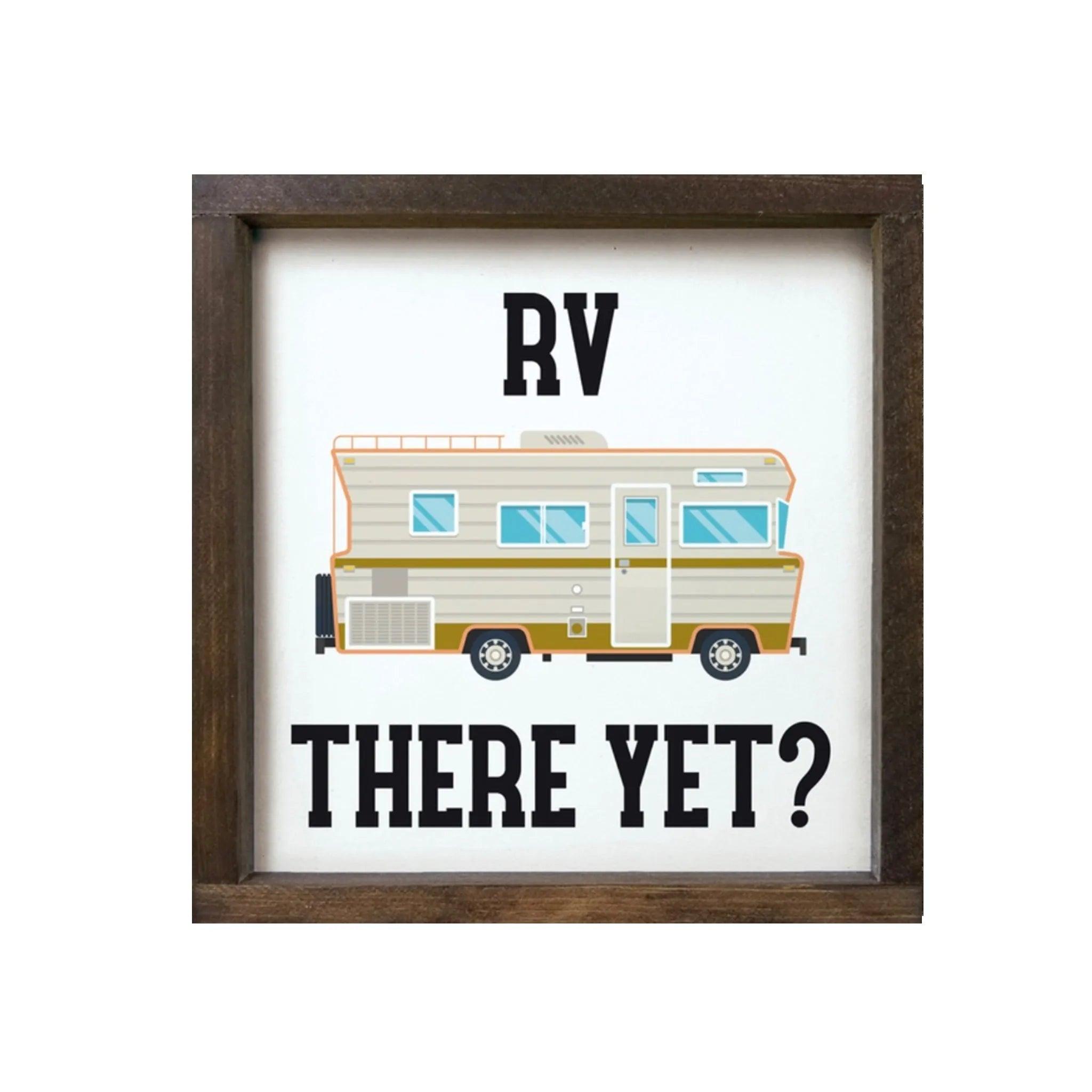 RV There Yet Wood Framed Sign (Traditional) - 12"x12" - Festive Fit Home