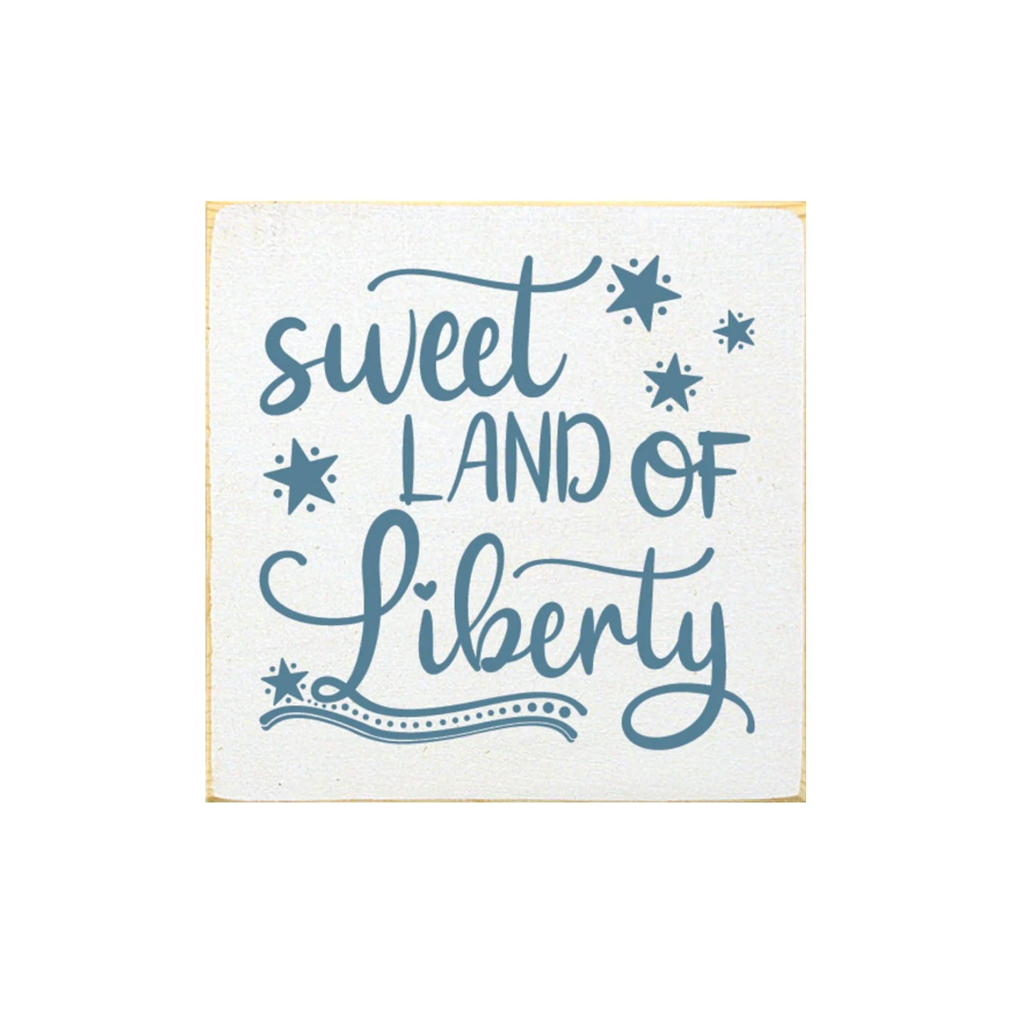 Sweet Land of Liberty Wood Sign - 7"x7" - Festive Fit Home