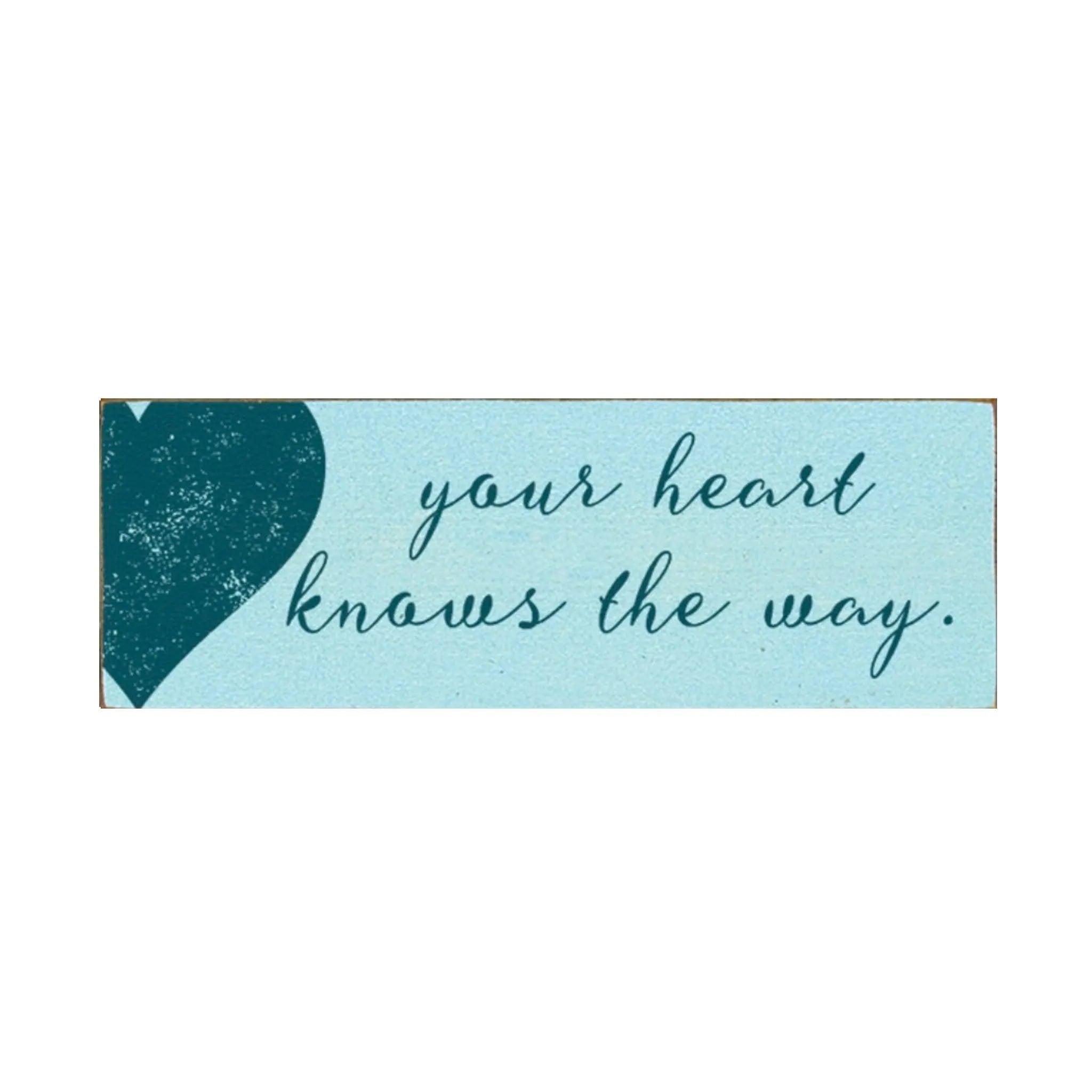 Your Heart Knows the Way Wood Sign - 3.5"x10" - Festive Fit Home