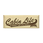 Cabin Life Wood Quote Sign - 7"x18" - Festive Fit Home
