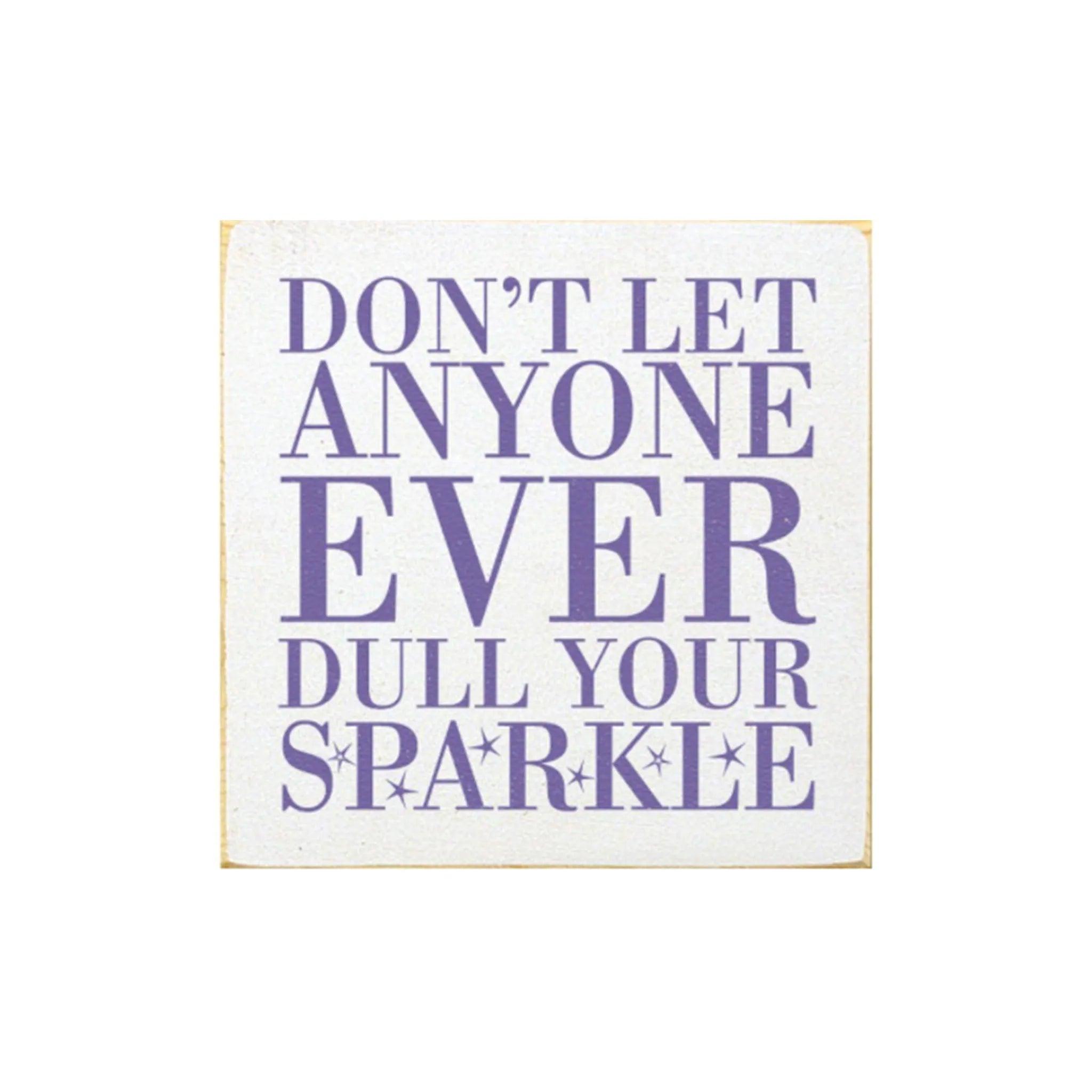 Don't let Anyone..., Wood Quote Sign - 7"x7" - Festive Fit Home