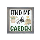 Find me in the Garden Wood Sign Art - 12"x12" - Festive Fit Home