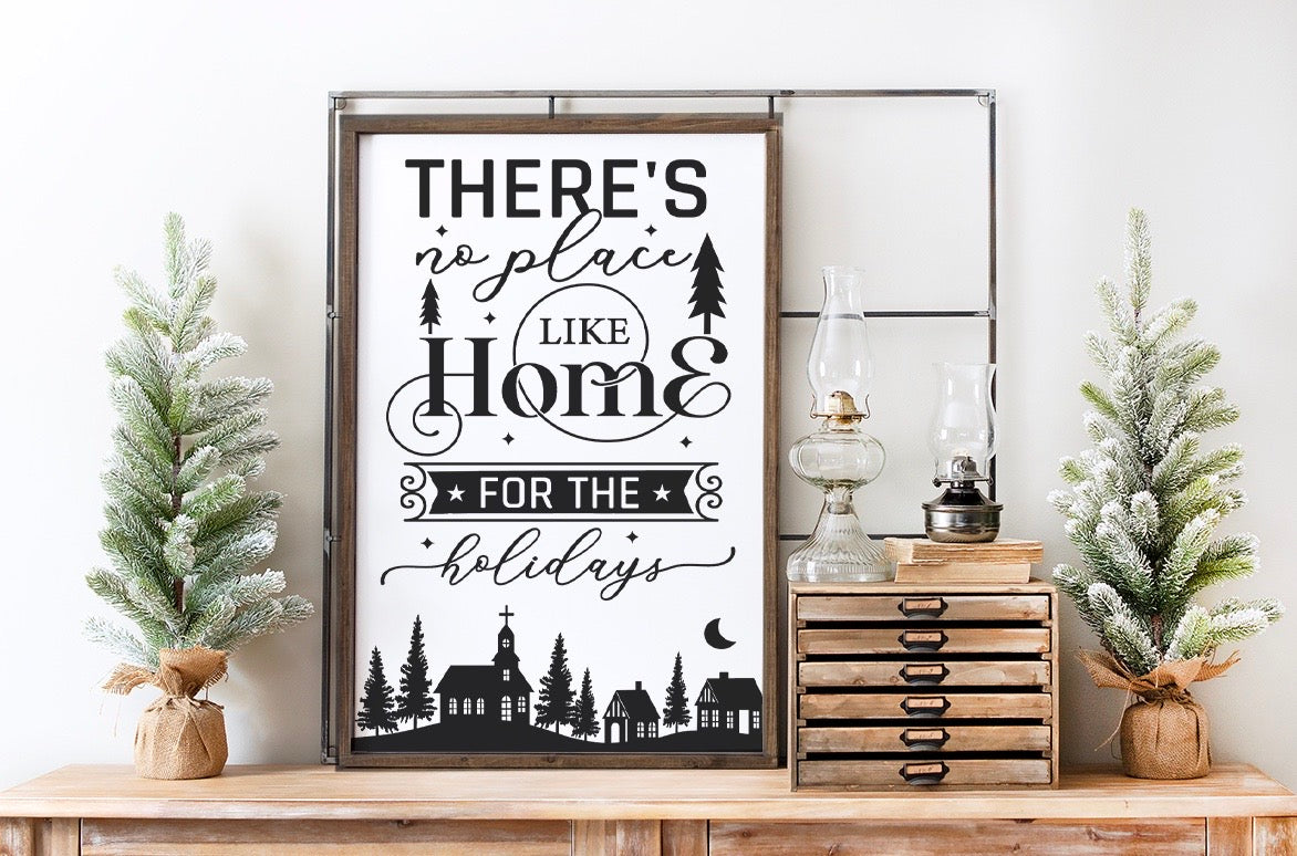 Christmas Quote Sign - No Place Like Home for the Holidays - 24