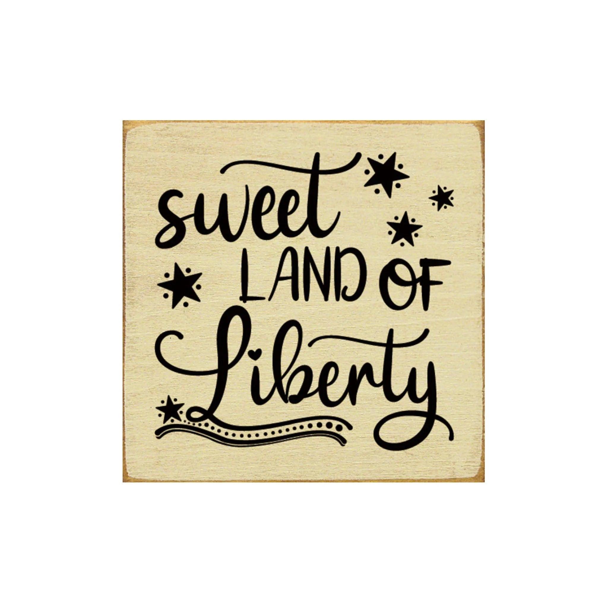 Sweet Land of Liberty Wood Sign - 7"x7" - Festive Fit Home