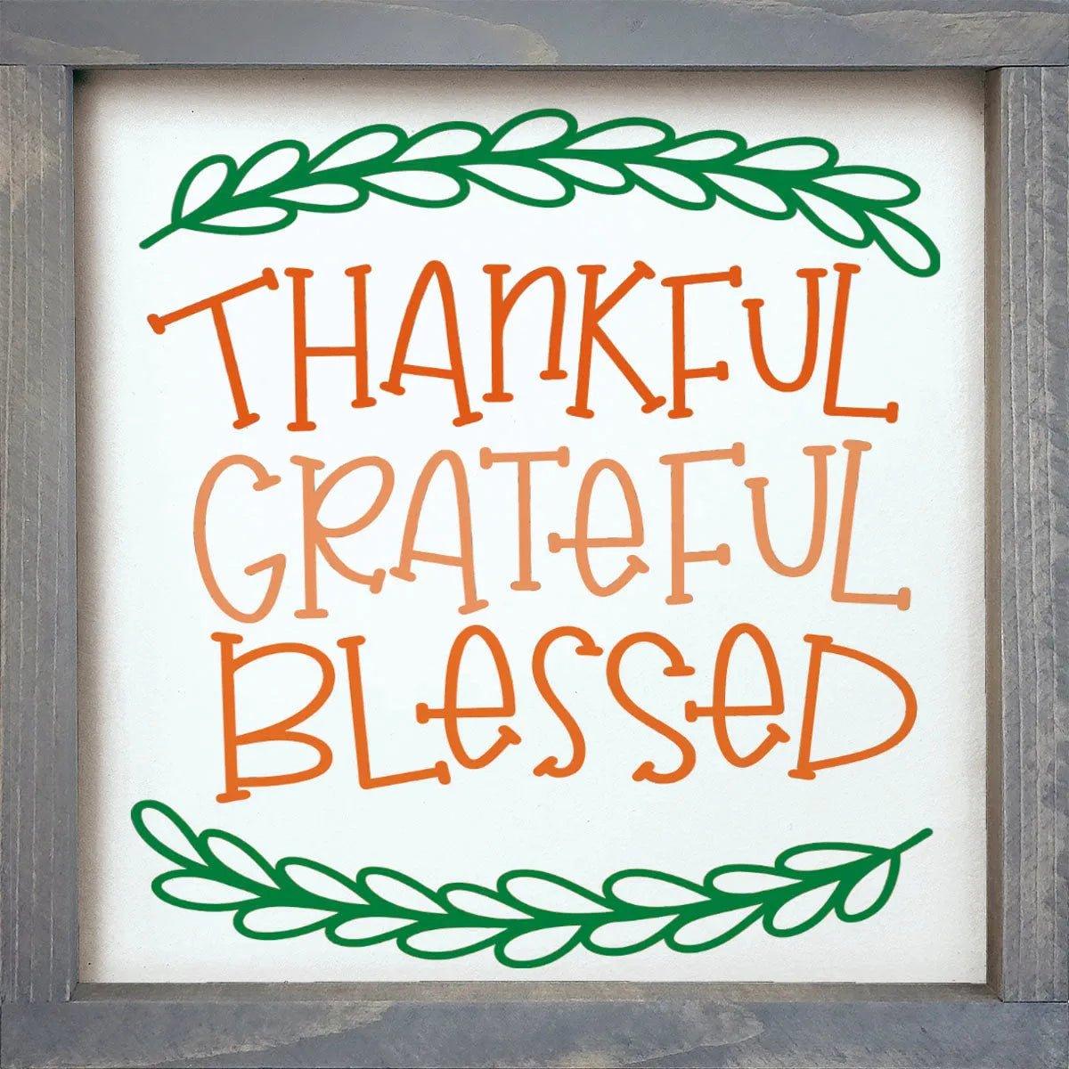 Thankful Grateful Blessed Wood Sign - 12"x12" - Festive Fit Home