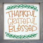 Thankful Grateful Blessed Wood Sign - 12"x12" - Festive Fit Home