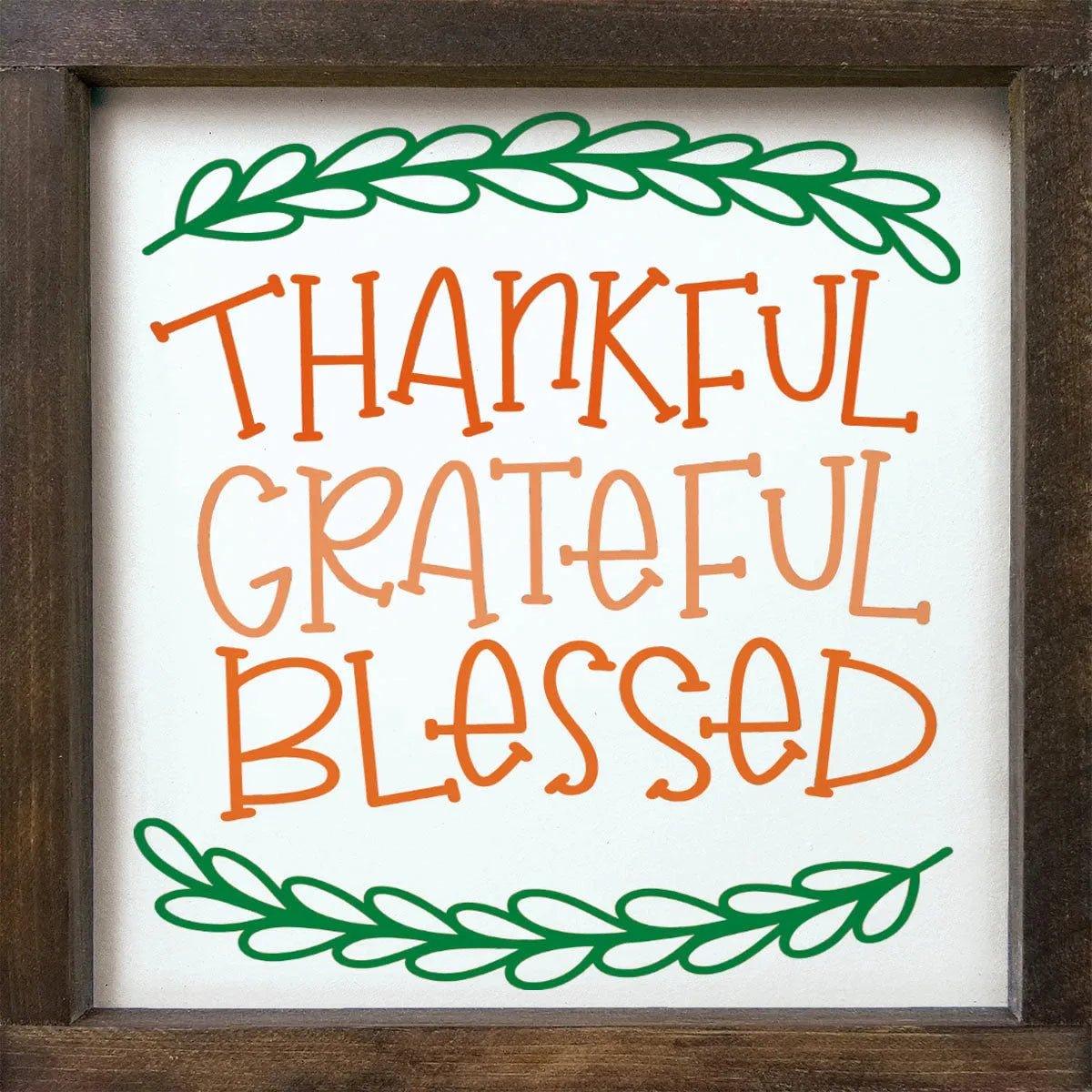 Thankful Grateful Blessed Wood Sign - 12"x12" - Festive Fit Home
