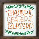 Thankful Grateful Blessed Wood Sign - 12"x12" - Festive Fit Home